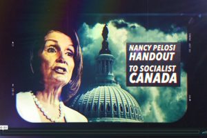 CASE TV Campaign Urges President Trump NOT to Let Speaker Pelosi Give Handout to Canada in Trade Deal