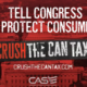 CASE Launches Ad Campaign to Protect Consumers from “Can Tax”